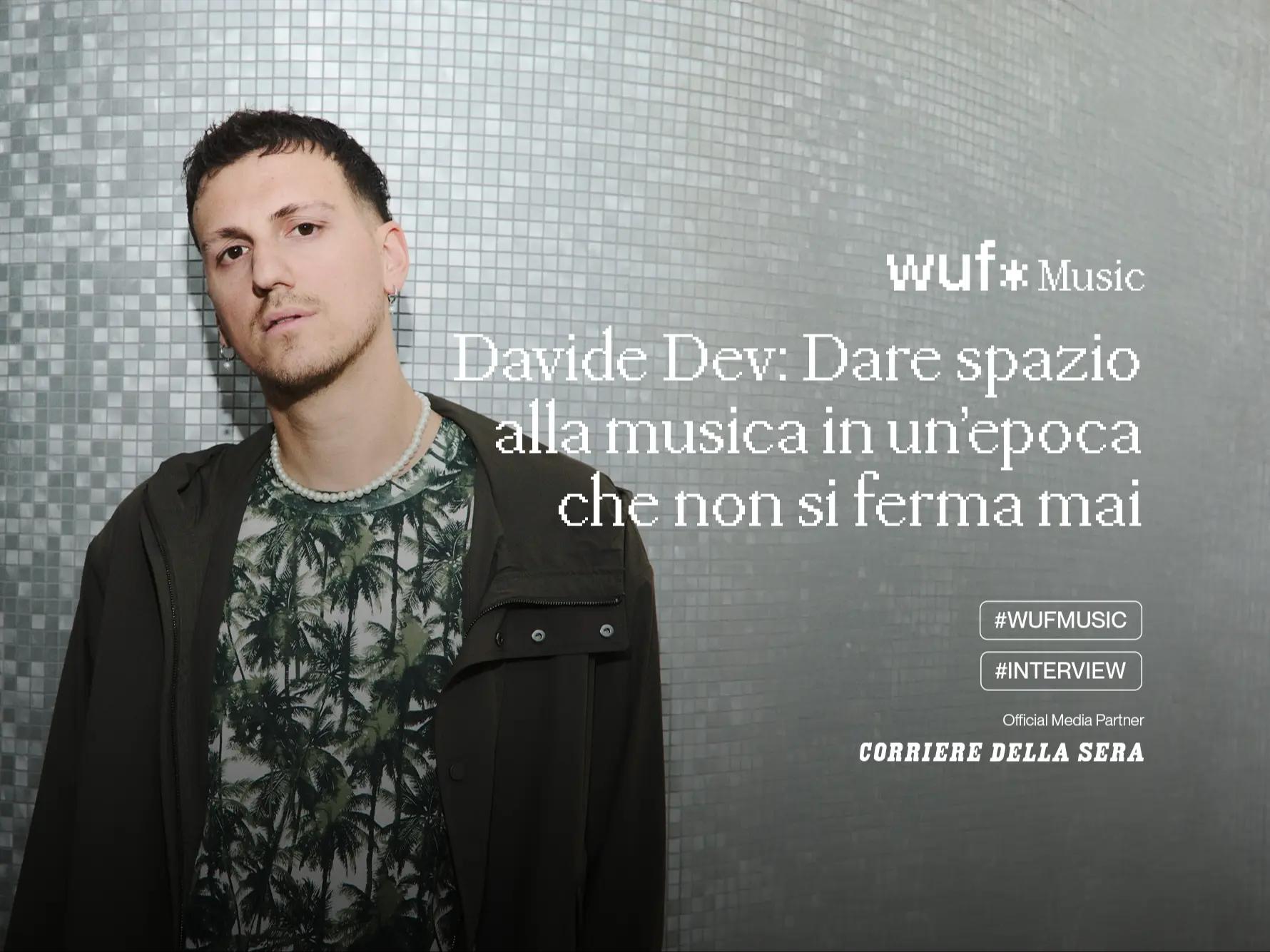 Davide Dev - Dare spazio alla musica in un’epoca che non si ferma mai